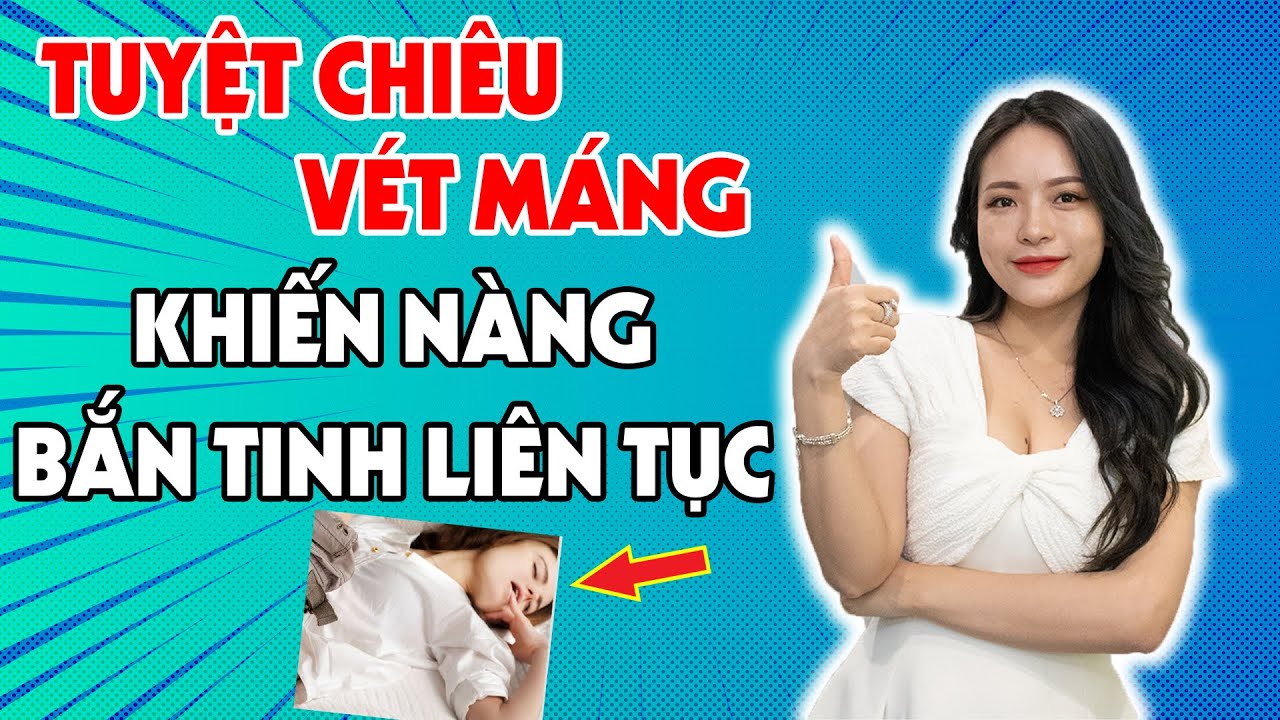 Nắm được kỹ thuật vét máng húp sò thì có thể chinh phục nhiều cô gái