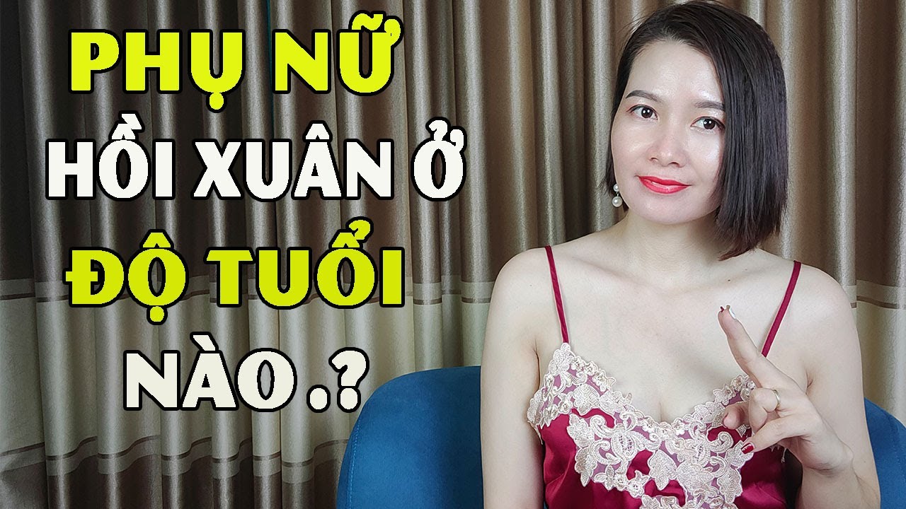 Cách Nhận Biết Đàn Bà Hồi Xuân Đang Rạo Rực