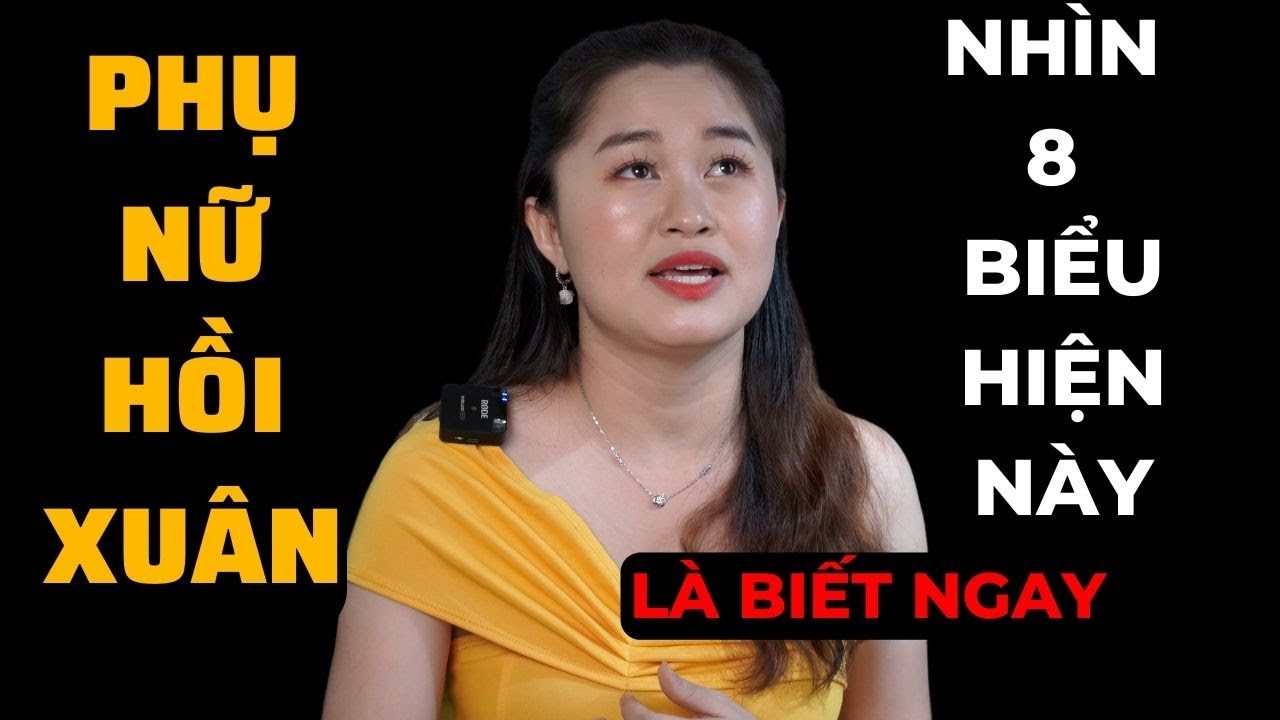 Cách Nhận Biết Đàn Bà Hồi Xuân Đang Rạo Rực