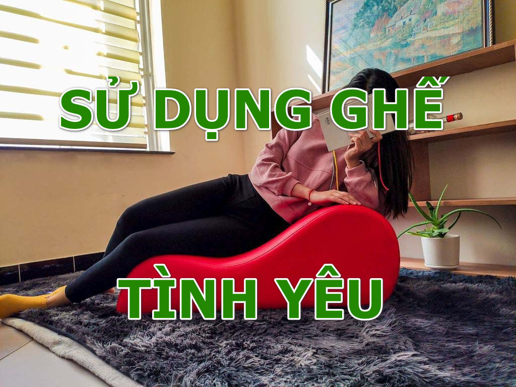 Cách dùng ghế tình yêu có khó không?