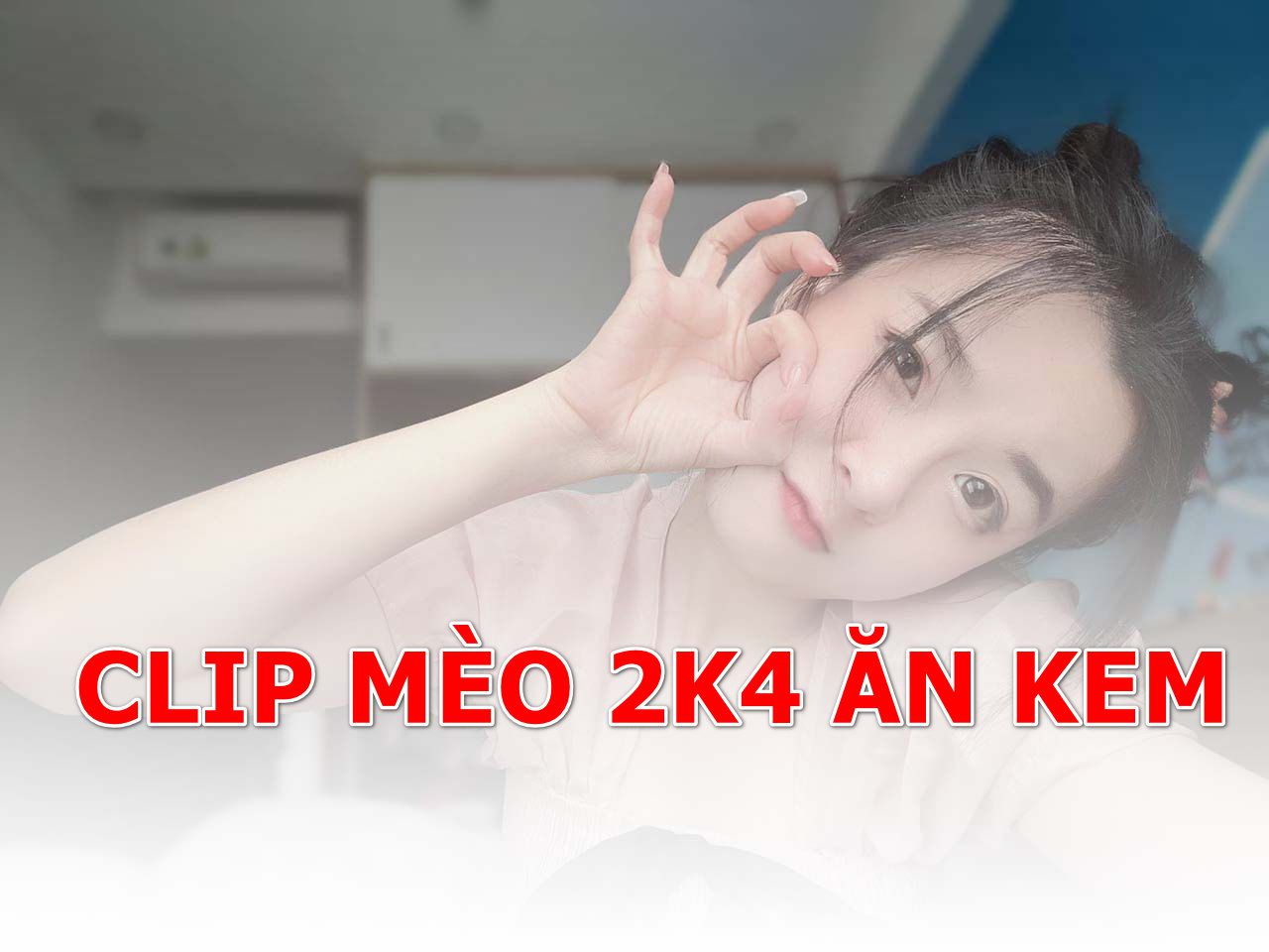 Clip Nóng Mèo 2K4 Ăn Kem Link 4P Cùng Bé Chanh Streamer