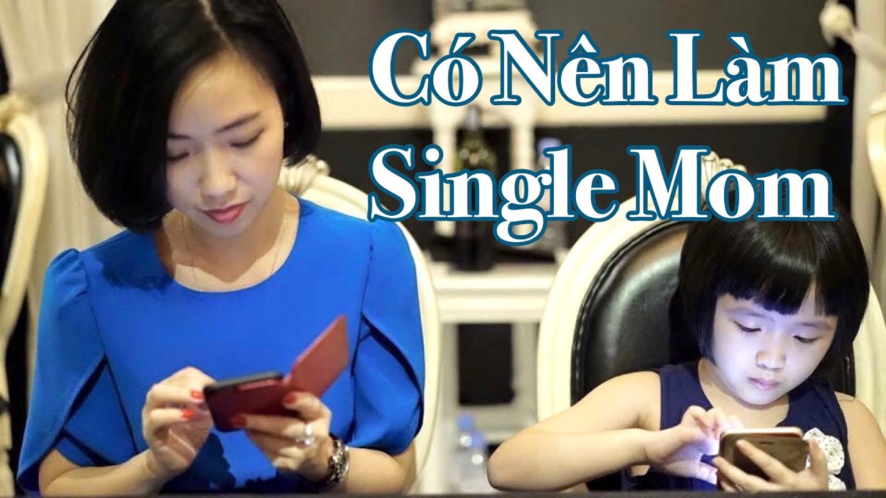 Có nên yêu single mom hay không?