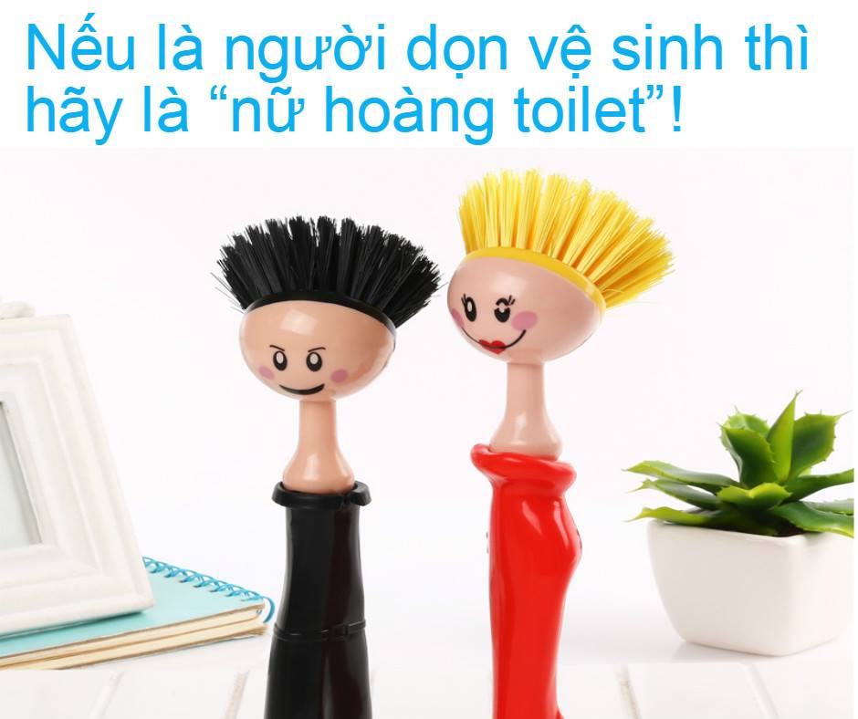 Có ai thích được dọn wc không nhỉ?