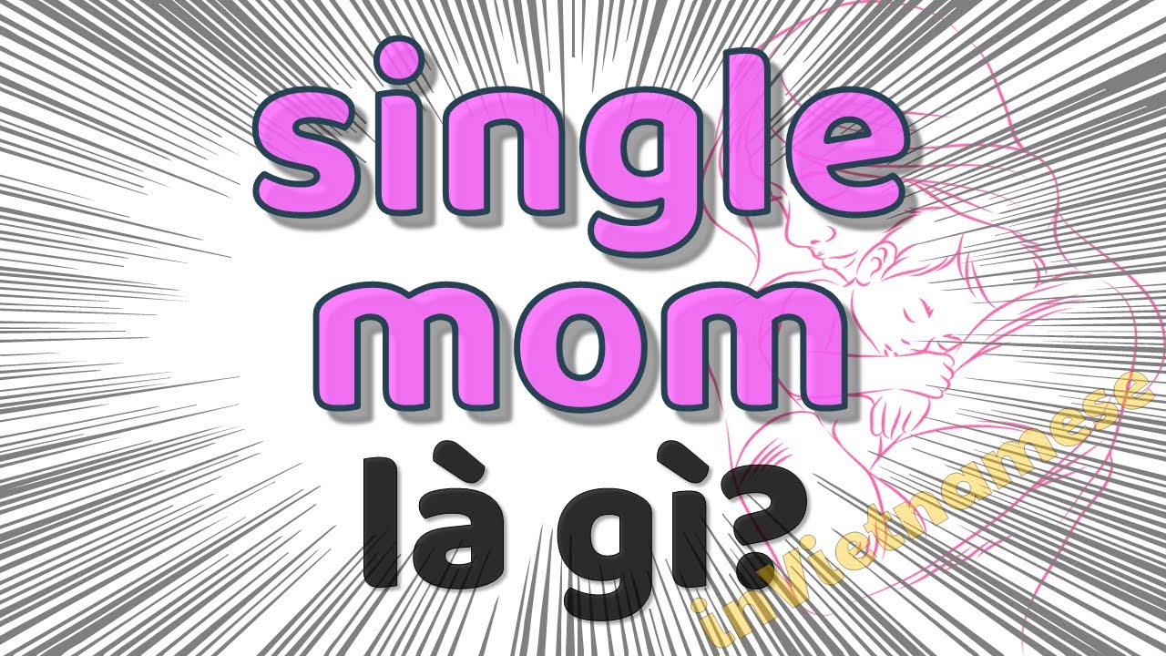 Single mom là gì?