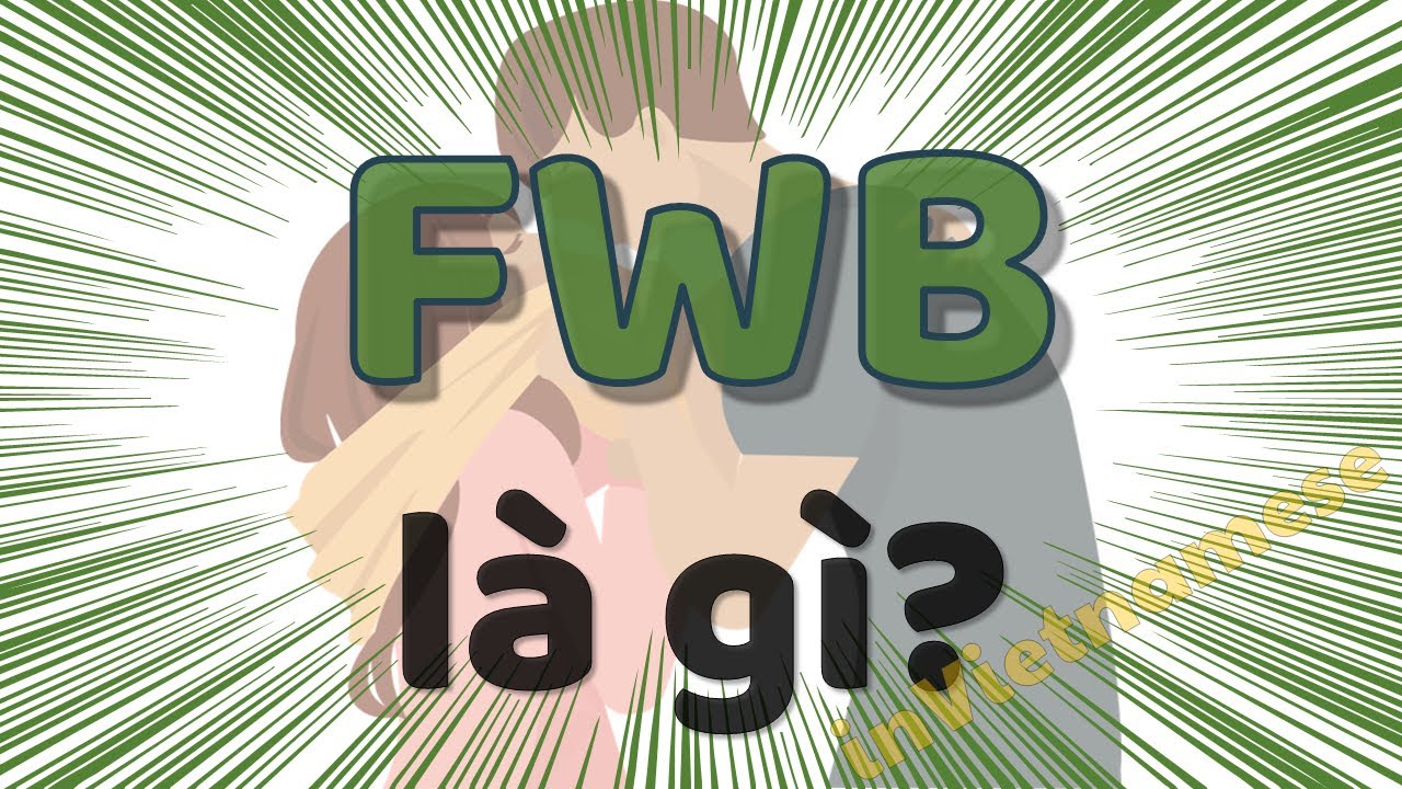 Tìm FWB ở đâu nhiều nhất?