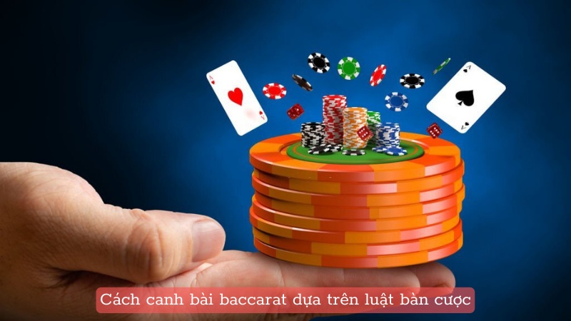 3 Kỹ thuật chơi bài Baccarat bất bại – Bắt đầu kinh doanh với 100% tiền thắng