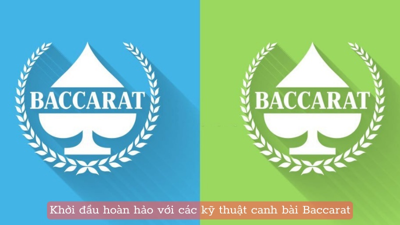 3 Kỹ thuật chơi bài Baccarat bất bại – Bắt đầu kinh doanh với 100% tiền thắng