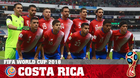 Chân dung ĐT Costa Rica ở World Cup 2018