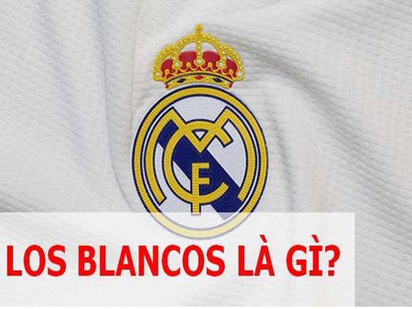 Los Blancos là gì? Los Blancos có ý nghĩa như thế nào?