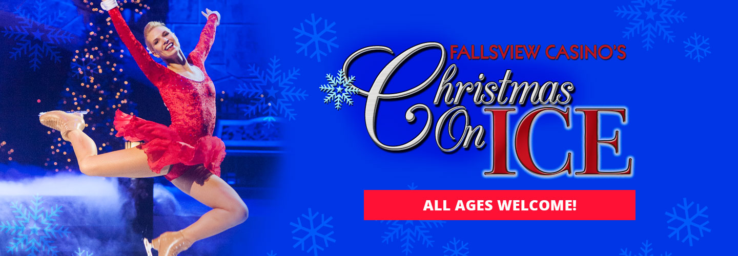 Christmas on Ice | Fallsview Casino Resort