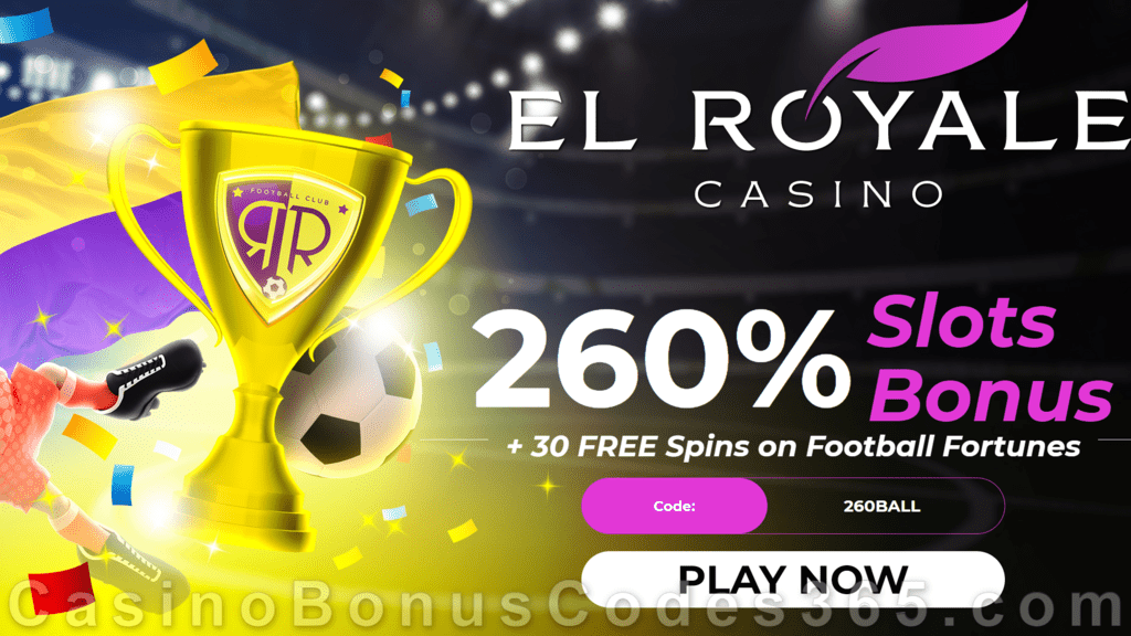 El Royale Casino 260% Match Bonus plus 30 FREE Football Fortunes Spins ...